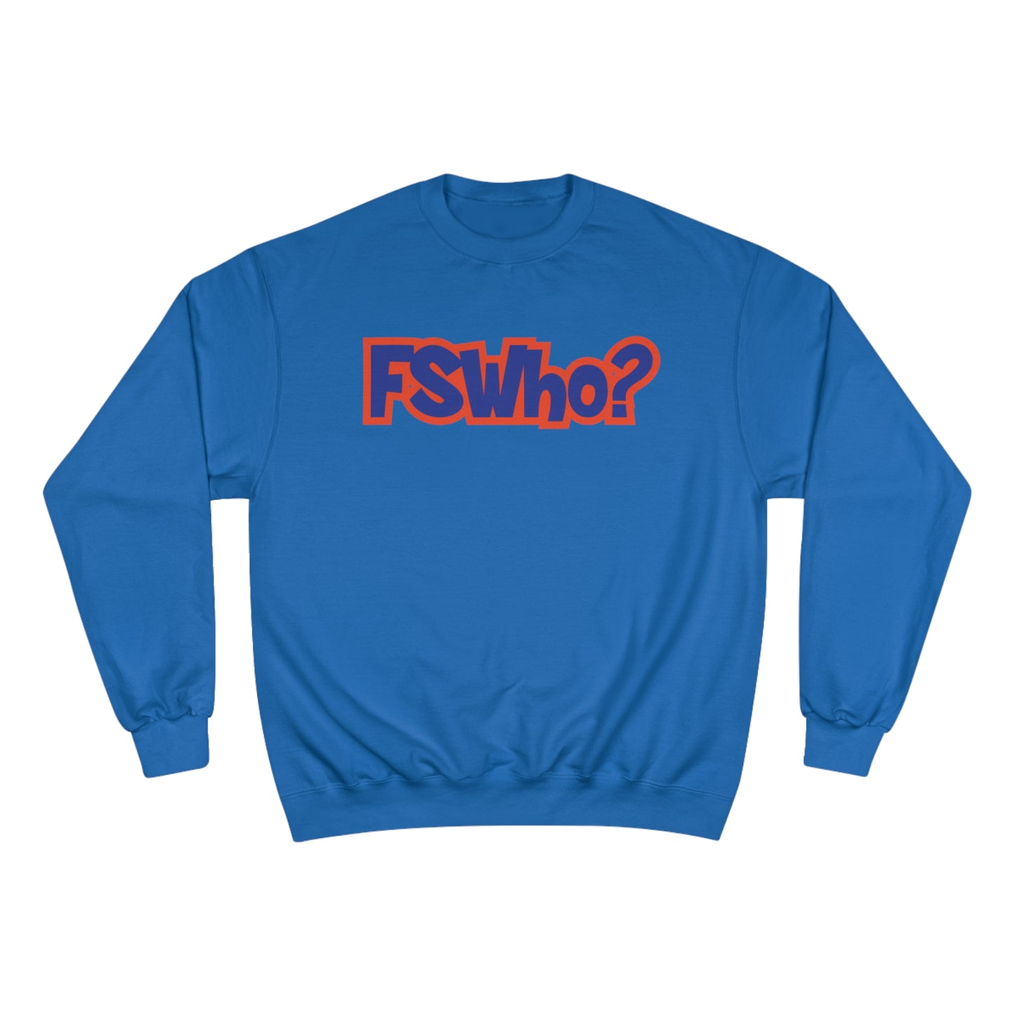 Champion Sweatshirt FSWho w/? Blue Lettering