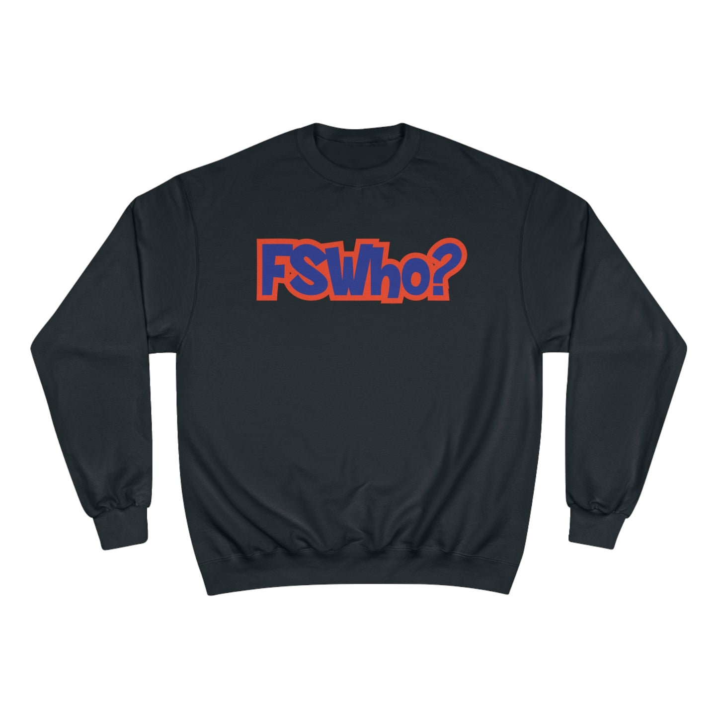 Champion Sweatshirt FSWho w/? Blue Lettering